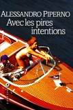 Alessandro Piperno - Avec les pires intentions.