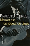 Ernest-J Gaines - Mozart est un joueur de blues.