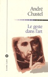 André Chastel - Le geste dans l'art.