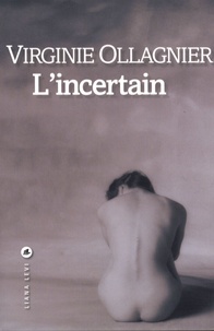 Virginie Ollagnier - L'incertain.