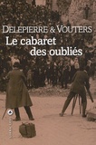 Philippe Delepierre et Bruno Vouters - Le cabaret des oubliés.