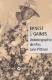 Ernest J. Gaines - Autobiographie de Miss Jane Pittman.