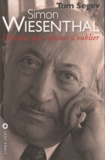 Tom Segev - Simon Wiesenthal - L'homme qui refusait d'oublier.