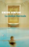 Ginevra Bompiani - La station thermale.