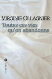 Virginie Ollagnier - Toutes ces vies qu'on abandonne.