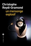 Christophe Reydi-Gramond - Un mensonge explosif.