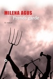 Milena Agus et Luciana Castellina - Prends garde - Le roman ; L'Histoire.