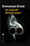 Emmanuel Grand - Les salauds devront payer.