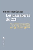 Catherine Béchaux - Les passagères du 221.
