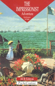 Jean-Jacques Lévêque - The Impressionist Adventure - Edition en langue anglaise.