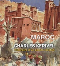 Charles Kerivel - Maroc - Itinéraire d'un peintre breton.
