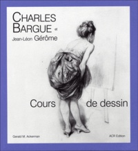 Gerald M Ackerman - Charles Barque avec le concours de Jean-Léon Gérôme - Cours de dessin.