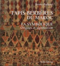 Bruno Barbatti - Tapis berbères du Maroc - La symbolique, origines et signification.