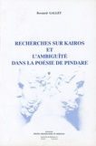 Bernard Gallet - Recherches Sur Kairos Et L'Ambigite Dans La Poesie De Pindare.