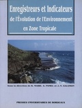 S Pomel et Richard Maire - Enregistreurs Et Indicateurs De L'Evolution De L'Environnement En Zone Tropicale.