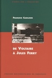 François Cadilhon - De Voltaire A Jules Ferry. L'Enseignement Secondaire En Aquitaine Aux Xviiie Et Xixe Siecles.