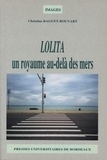 Christine Raguet-Bouvart - Lolita. Un Royaume Au-Dela Des Mers.