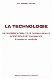 Jean Ribéreau-Gayon - La technologie - Un ensemble complexe de connaissances scientifiques et empiriques : exemples en oenologie.