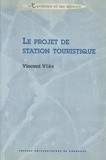 Vincent Vlès - Le projet de station touristique.