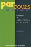 Paul Butel - Europeens Et Espaces Maritimes (Vers 1690 - Vers 1790).