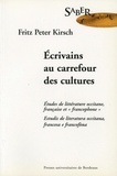 Fritz-Peter Kirsch - Ecrivains Au Carrefour Des Cultures. Etudes De Litterature Occitane, Francaise Et "Francophone" : Estudis De Literatura Occitana, Francesca E "Francofona".