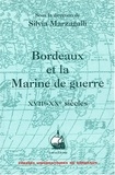 Silvia Marzagalli et  Collectif - Bordeaux et la marine de guerre (XVIIe-XXe siècles).