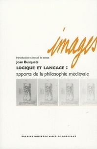 Joan Busquets - Logique et langage : apports de la philosophie médiévale.