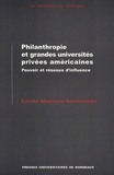 Carole Masseys-Bertonèche - Philanthropie et grandes universités privées américaines : pouvoir et réseaux d'influence.