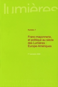 Cécile Révauger - Lumières N° 7, 1er semestre 2 : Franc-maçonnerie et politique au siècle des Lumières : Europe-Amériques.