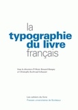 Olivier Bessard-Banquy et Christophe Kechroud-Gibassier - La typographie du livre français.