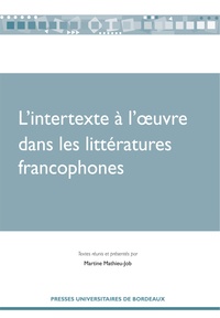 Martine Mathieu-Job - L'intertexte à l'oeuvre dans les littératures francophones.