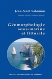 Jean-Noël Salomon - Géomorphologie sous-marine et littorale.