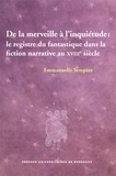 Emmanuelle Sempère - De la merveille à l'inquiétude : le registre du fantastique dans la fiction narrative au XVIIIe siècle.