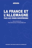 Claire Demesmay et Andreas Marchetti - La France et l'Allemagne face aux crises européennes.