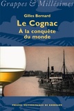 Gilles Bernard - Cognac - A la conquête du monde.