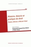 Emmanuelle Burgaud et Yann Delbrel - Histoire, théorie et pratique du droit - Etudes offertes à Michel Vidal.