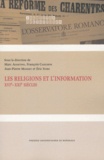 Marc Agostino et François Cadilhon - Les religions et l'information - XVIe - XXIe siècles.