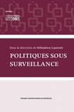 Sébastien Laurent - Politique sous surveillance.