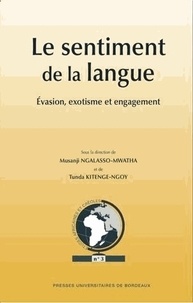 Musanji Ngalasso-Mwatha et Tunda Kitenge-Ngoy - Le sentiment de la langue : évasion, exotisme et engagement.