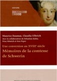 Maurice Daumas et Claudia Ulbrich - Mémoires de la comtesse de Schwerin - Une conversion au XVIIIe siècle.