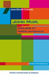 Jean-Daniel Collomb - John Muir, écologie et parcs nationaux.
