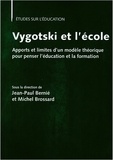 Jean-Paul Bernié et Michel Brossard - Vygotski et l'école - Apports et limites d'un modèle théorique pour penser l'éducation et la formation.