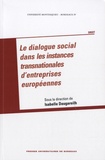 Isabelle Daugareilh - Le dialogue social dans les instances transnationales d'entreprises européennes.