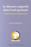 Edouard Ngamountsika - Le discours rapporté dans l'oral spontané - L'exemple du français parlé en République du Congo.