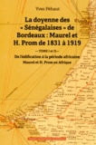Yves Péhaut - La doyenne des "Sénégalaises" de Bordeaux : Maurel et H. Prom de 1831 à 1919 - Coffret 2 volumes : Tome 1, De l'édification à la période africaine ; Tome 2, Maurel et H. Prom en Afrique.