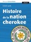 Lionel Larré - Histoire de la nation cherokee, accompagnée de documents.
