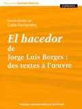 Carla Fernandes - El hacedor de Jorge Luis Borges : des textes à l'oeuvre.