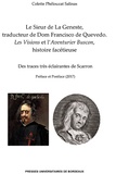PHÉLOUZAT SALINAS (Colette) - Le Sieur de La Geneste, traducteur de Dom Francisco de Quevedo - Les Visions et l'Aventurier Buscon, histoire facétieuse.