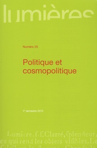 Tristan Coignard - Lumières N° 25, 1er semestre 2015 : Politique et cosmopolitique.
