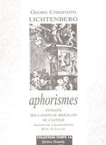 Georg Christoph Lichtenberg - Aphorismes - Extraits des cahiers de brouillon de l'auteur.